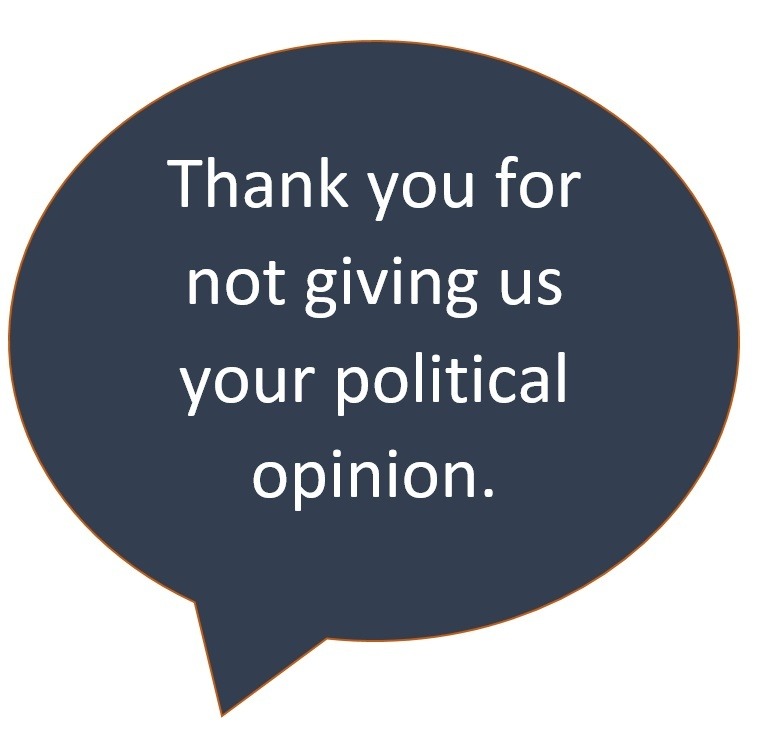 Thank You for Not Giving Us Your Political Opinions