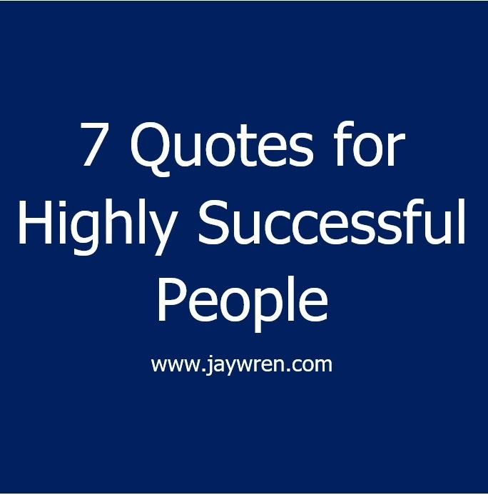 7 Quotes for Highly Successful People