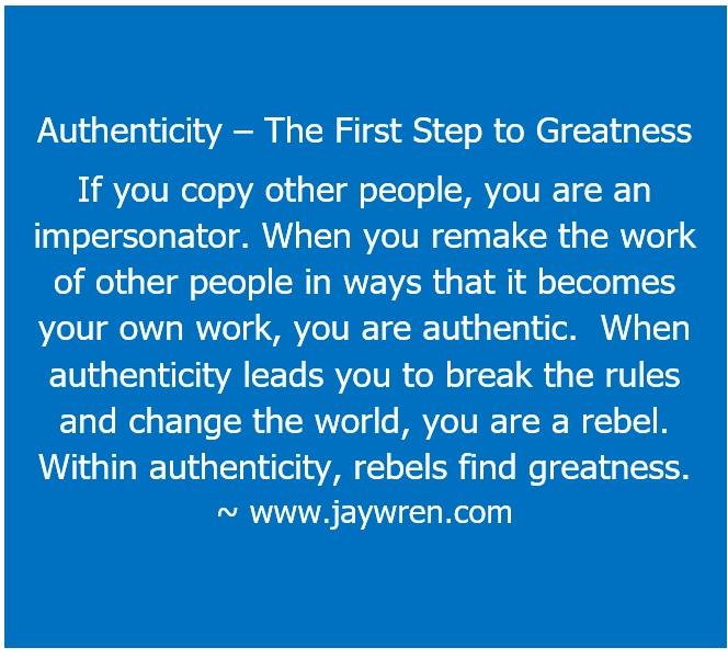 Authenticity The First Step to Greatness