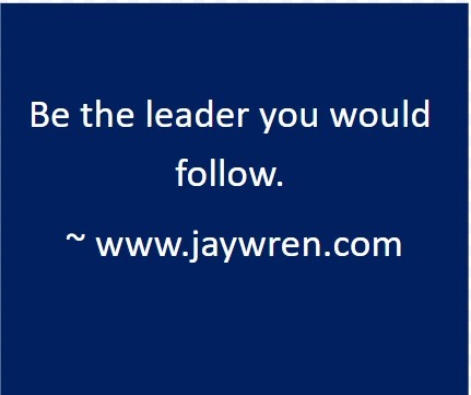 Be the Leader You Would Follow